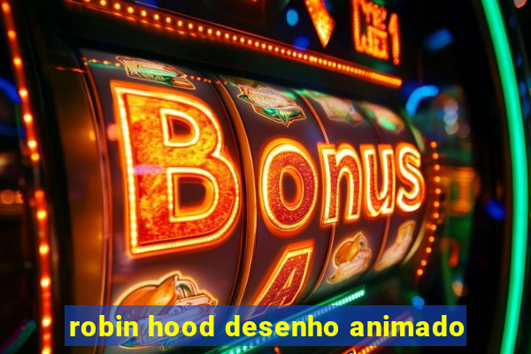 robin hood desenho animado